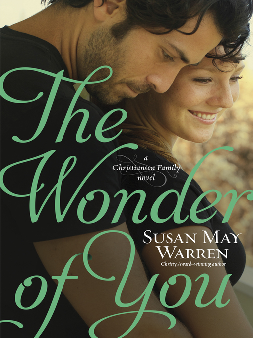 Title details for The Wonder of You by Susan May Warren - Available